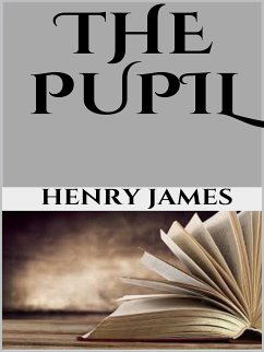 The pupil (eBook, ePUB) - James, Henry