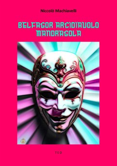 Belfagor e la Mandragola (eBook, ePUB) - Machiavelli, Niccolò
