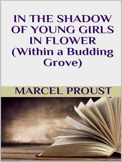 In the shadow of young girls in flower (within a budding grove) (eBook, ePUB) - Proust, Marcel