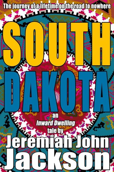 South Dakota (Inward Dwelling Tales, #2) (eBook, ePUB) South Dakota (Inward Dwelling Tales, #2) (eBook, ePUB)