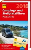 ADAC Camping- und Stellplatzführer Deutschland 2018 ADAC Camping- und Stellplatzführer Deutschland 2018