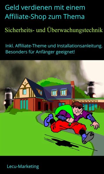 Geld verdienen mit einem Affiliate-Shop zum Thema Sicherheits- und Überwachungstechnik (eBook, ePUB)