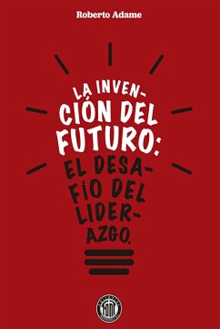 La invención del futuro (eBook, ePUB) - Adame, Roberto