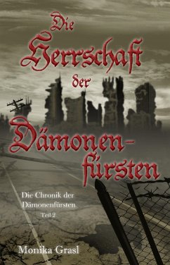 Die Herrschaft der Dämonenfürsten / Die Chronik der Dämonenfürsten Bd.2 (eBook, ePUB) - Grasl, Monika