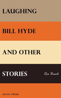 Laughing Bill Hyde and Other Stories (eBook, ePUB) - Beach, Rex