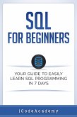 SQL: For Beginners: Your Guide To Easily Learn SQL Programming in 7 Days (eBook, ePUB)
