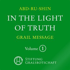 In the Light of Truth - The Grail Message (MP3-Download) - Abd-ru-shin