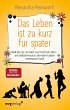 Das Leben ist zu kurz für später... - Bild 1
