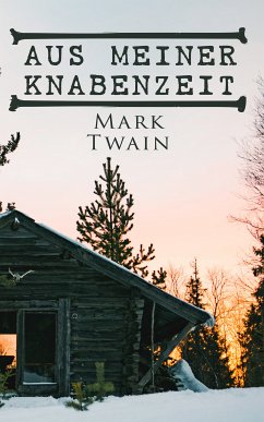 Aus meiner Knabenzeit (eBook, ePUB) - Twain, Mark