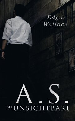 A.S. der Unsichtbare (eBook, ePUB) - Wallace, Edgar