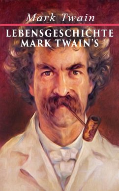 Lebensgeschichte Mark Twain's (eBook, ePUB) - Twain, Mark