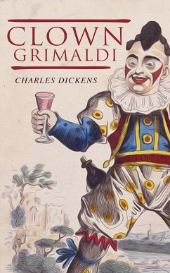 Clown Grimaldi (eBook, ePUB) - Dickens, Charles