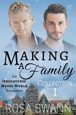 Making a Family Collection 1: An Omegaverse Mates World Romance (eBook, ePUB)