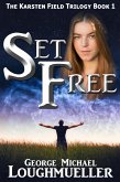 Set Free (The Karsten Field Trilogy, #1) (eBook, ePUB)