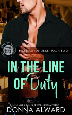 In the Line of Duty (First Responders, #3) (eBook, ePUB) - Alward, Donna