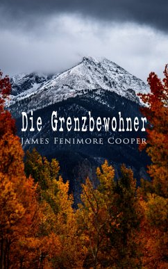 Die Grenzbewohner (eBook, ePUB) - Cooper, James Fenimore