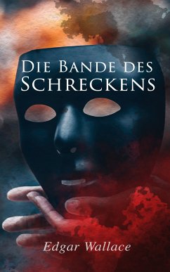 Die Bande des Schreckens (eBook, ePUB) - Wallace, Edgar