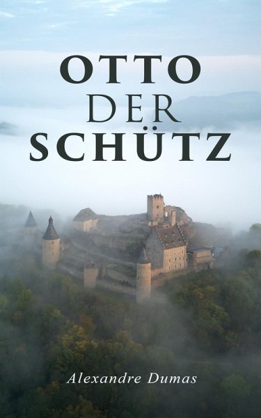 Otto der Schütz (eBook, ePUB) Otto der Schütz (eBook, ePUB)