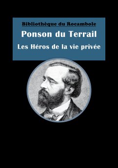 Les Héros de la vie privée (eBook, ePUB) - Du Terrail, Ponson