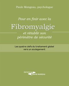 Pour en finir avec la fibromyalgie et rétablir son périmètre de sécurité (eBook, ePUB) - Mongeau, Paule