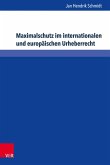 Maximalschutz im internationalen und europäischen Urheberrecht (eBook, PDF)