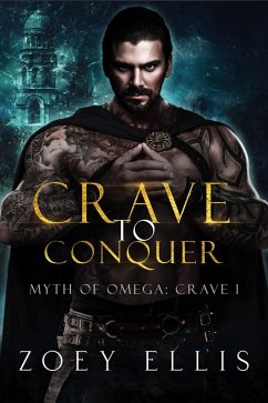 Crave To Conquer (Myth of Omega: Crave, #1) (eBook, ePUB) - Ellis, Zoey