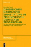 Dimensionen narrativer Sinnstiftung im frühneuhochdeutschen Prosaroman (eBook, ePUB)
