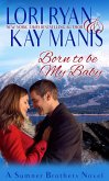 Born to be My Baby (The Sumner Brothers, #1) (eBook, ePUB) Born to be My Baby (The Sumner Brothers, #1) (eBook, ePUB)