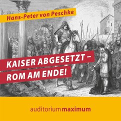 Kaiser abgesetzt - Rom am Ende! (Ungekürzt) (MP3-Download) - Von Peschke, Hans Peter