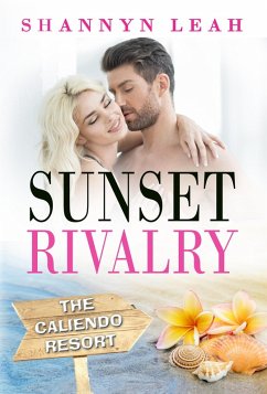 Cover Sunset Rivalry (The Caliendo Resort: : A Small-Town Beach Romance, #2) (eBook, ePUB)