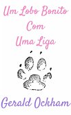 Um Lobo Bonito Com Uma Liga (eBook, ePUB)