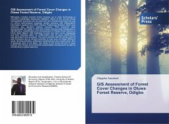GIS Assessment of Forest Cover Changes in Oluwa Forest Reserve, Odigbo - Awodumi, Olagoke