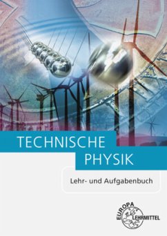 Technische Physik - Maier, Ulrich;Mattheus, Bernd;Jungblut, Volker