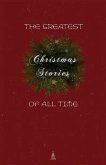 The Greatest Christmas Stories of All Time: Timeless Classics That Celebrate the Season (eBook, ePUB)