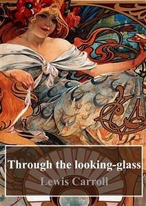 Through the looking-glass (eBook, PDF) - Carroll, Lewis