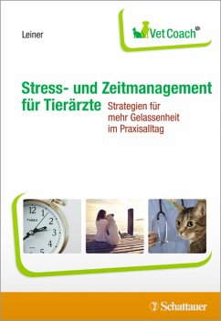 Stress- und Zeitmanagement für Tierärzte (eBook, PDF) - Leiner, Lisa