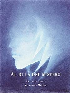 Al di là del mistero (eBook, ePUB) - Mariani, Valentina; Snelli, Annibale