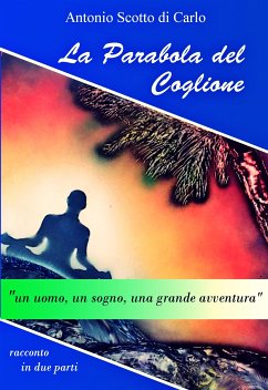 La Parabola del Coglione (eBook, ePUB) - Scotto di Carlo, Antonio