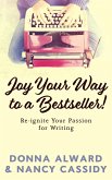 Joy Your Way to a Bestseller! Re-ignite Your Passion for Writing (eBook, ePUB)