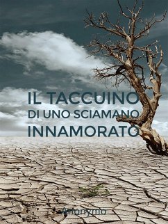 Il taccuino di uno sciamano innamorato (eBook, ePUB) - Anonymo