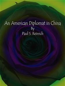 An American Diplomat in China (eBook, ePUB) - S. Reinsch, Paul