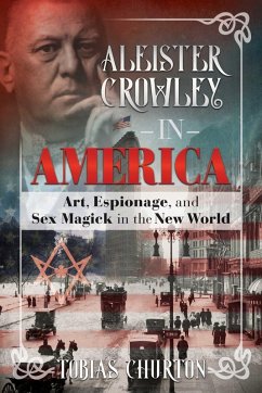 Aleister Crowley in America (eBook, ePUB) - Churton, Tobias
