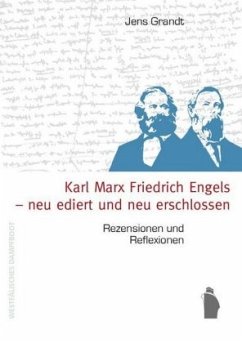 Karl Marx, Friedrich Engels - neu ediert und neu erschlossen - Grandt, Jens