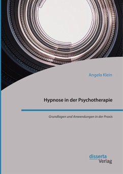 Hypnose in der Psychotherapie. Grundlagen und Anwendungen in der Praxis - Klein, Angela