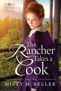 The Rancher Takes a Cook - Beller, Misty M.