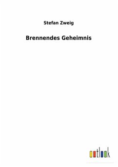 Brennendes Geheimnis - Zweig, Stefan