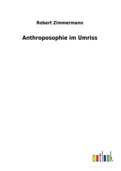 Anthroposophie im Umriss - Zimmermann, Robert
