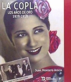 La copla : los años de oro, 1928-1958 - Montero Aroca, Juan . . . [et al.