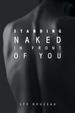 Standing Naked in Front of You Standing Naked in Front of You