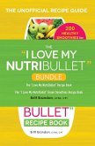 The I Love My NutriBullet Bundle (eBook, ePUB)